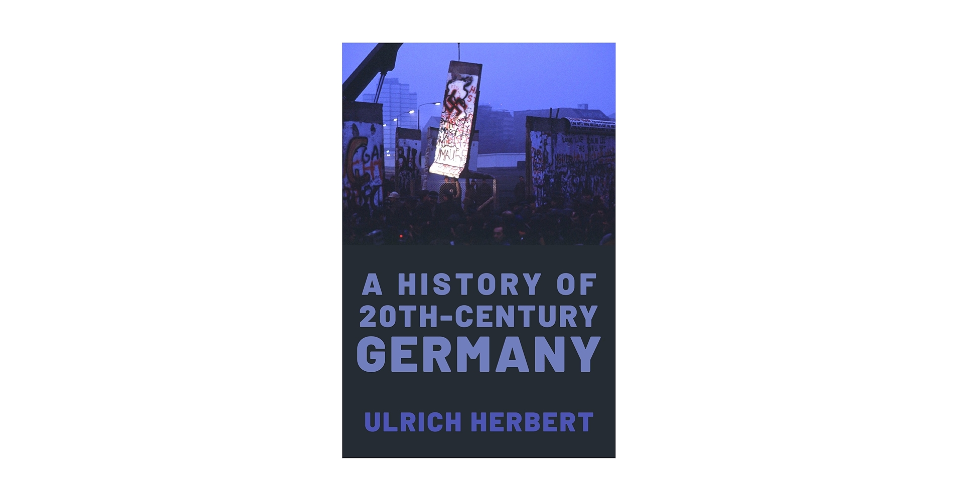 希少　BEST Ulrich Herbert Amazon.com: A History of Twentieth-Century Germany: 9780190070649